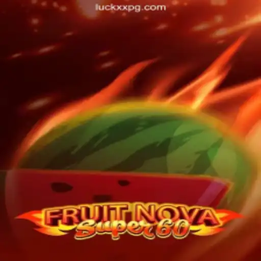 Exploring FruitNovaSuper60: An Engaging Game on LuckXX.COM Platform #1 in Brasil